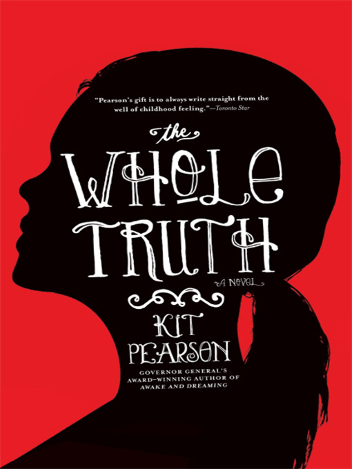 Title details for The Whole Truth by Kit Pearson - Wait list